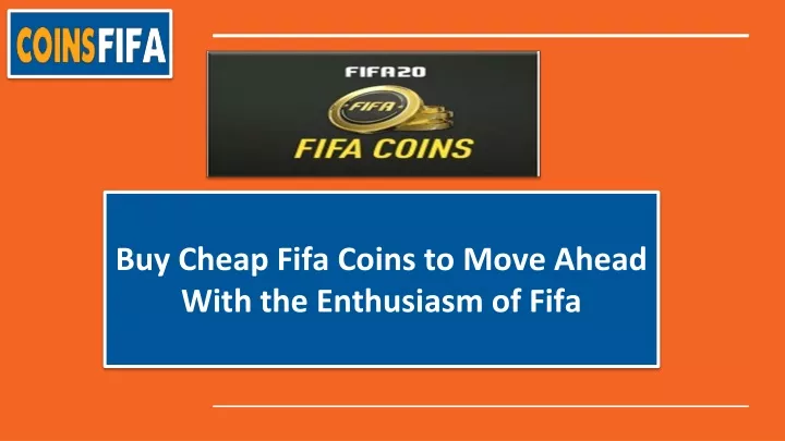 buy cheap fifa coins to move ahead with