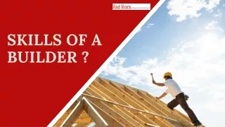 Skills of a builder ?