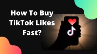 How To Buy TikTok Likes Fast?