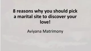 8 reasons why you should pick a marital site to discover your love!