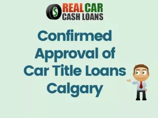 confirmed approval of car title loans calgary