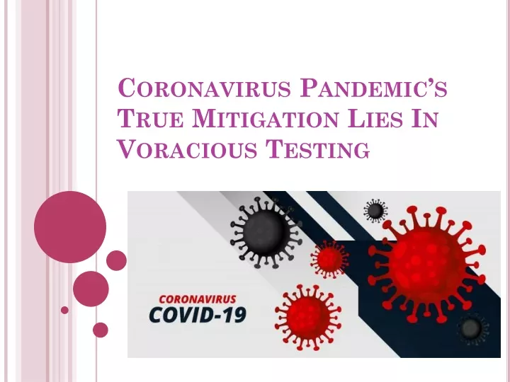 coronavirus pandemic s true mitigation lies in voracious testing