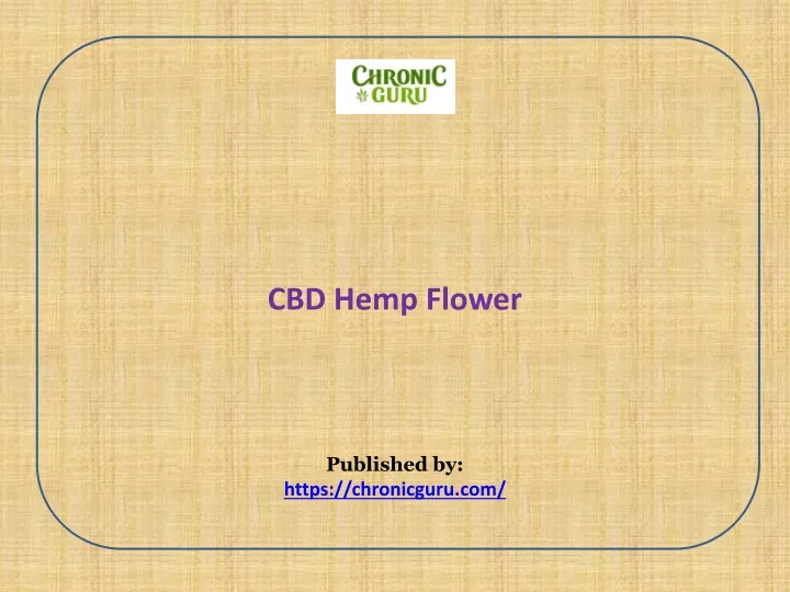 cbd hemp flower published by https chronicguru com