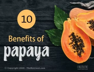 Benefits of Papaya - the Nutrients
