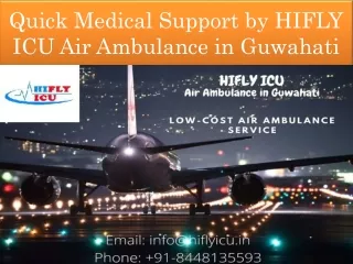 Quick Medical Support by HIFLY ICU Air Ambulance in Guwahati