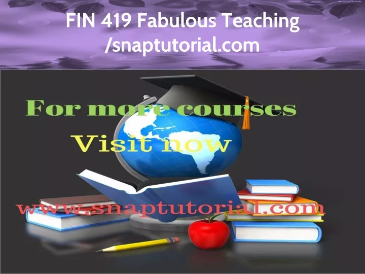 fin 419 fabulous teaching snaptutorial com