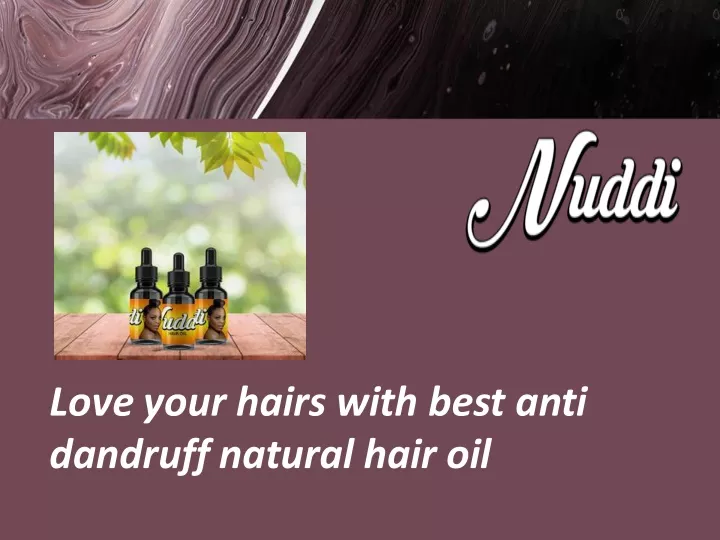 love your hairs with best anti dandruff natural
