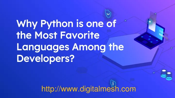why python is one of the most f avorite l anguages a mong the developers