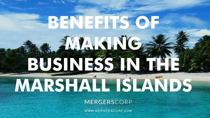 benefits of making business in the marshall