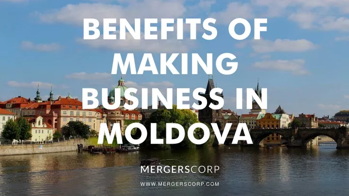 benefits of making business in moldova