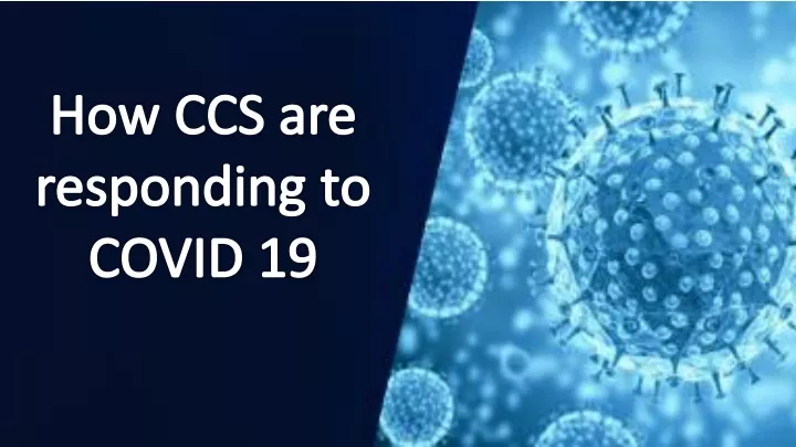 how ccs are responding to covid 19