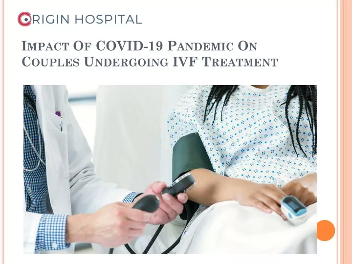 impact of covid 19 pandemic on couples undergoing ivf treatment