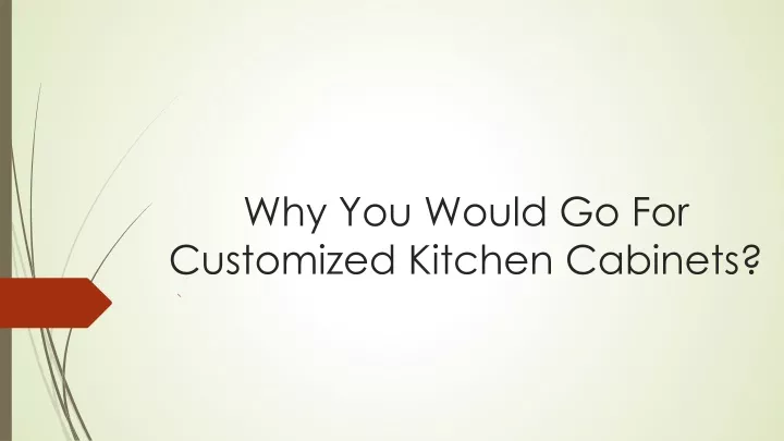 w hy you would go for customized kitchen cabinets
