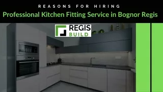 Reasons for Hiring Professional Kitchen Fitting Service in Bognor Regis