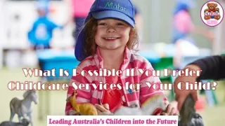 What Is Possible If You Prefer Childcare Services for Your Child?