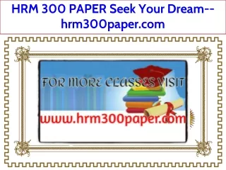 HRM 300 PAPER Seek Your Dream--hrm300paper.com