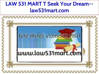 LAW 531 MART T Seek Your Dream--law531mart.com