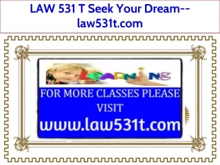 LAW 531 T Seek Your Dream--law531t.com