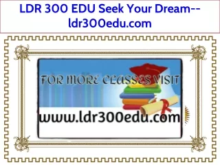 LDR 300 EDU Seek Your Dream--ldr300edu.com