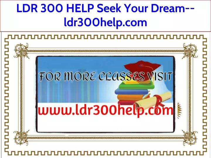ldr 300 help seek your dream ldr300help com
