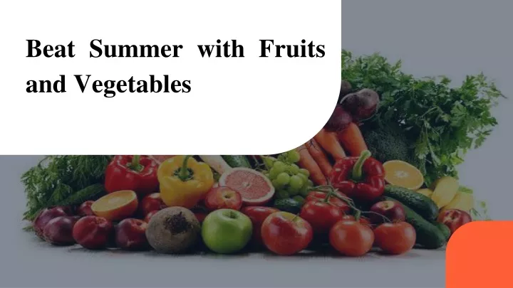 beat summer with fruits and vegetables
