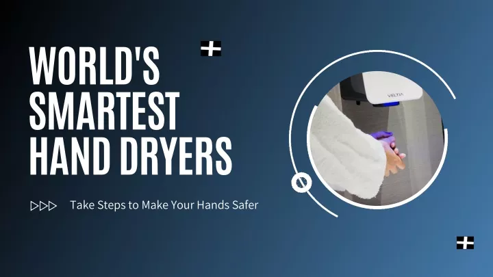 world s smartest hand dryers