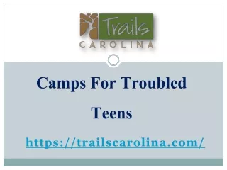 Offers Best Camps For Troubled Teens At www.trailscarolina.com