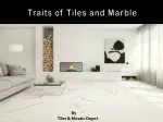 Traits of Tiles and Marble