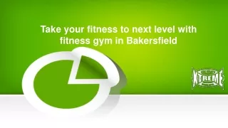 Take your fitness to next level with fitness gym in Bakersfield
