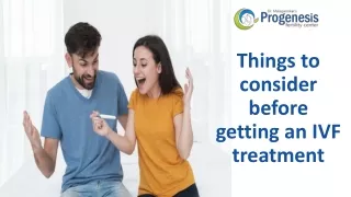 things to consider before getting an ivf treatment