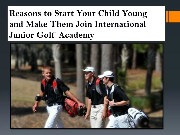 reasons to start your child young and make them join international junior golf academy