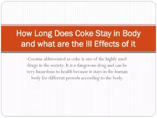 how long does coke stay in body and what are the ill effects of it