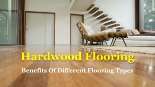 Hardwood Flooring - Benefits Of Different Flooring Types
