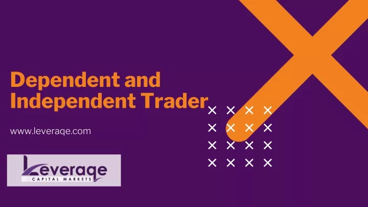 dependent and independent trader