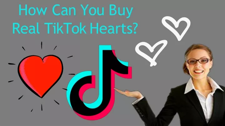 how can you buy real tiktok hearts