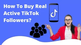 How To Buy Real Active TikTok Followers?