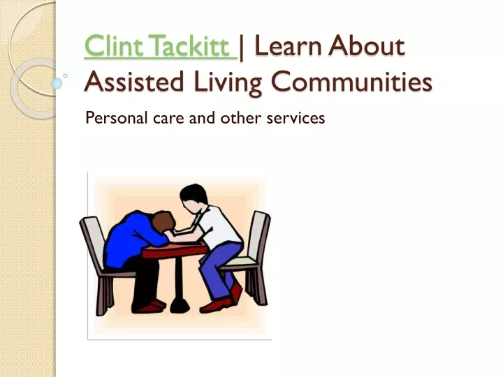 clint tackitt learn about assisted living