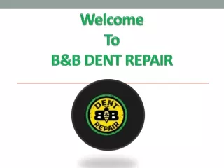 Paintless Dent Removal Delray Beach, FL - B&B Dent Repair