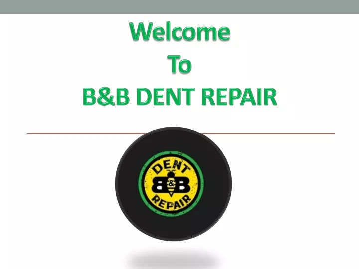 welcome to b b dent repair