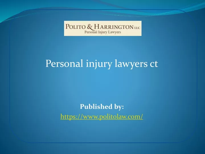 personal injury lawyers ct published by https www politolaw com