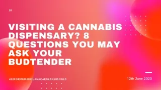 Visiting a Cannabis Dispensary? 8 Questions You May Ask Your Budtender