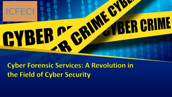 cyber forensic services a revolution in the field of cyber security