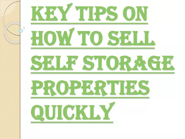 key tips on how to sell self storage properties quickly