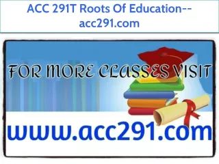 ACC 291T Roots Of Education--acc291.com