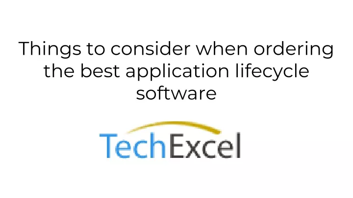 things to consider when ordering the best application lifecycle software