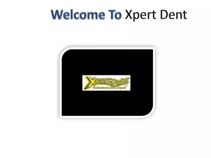 welcome to xpert dent
