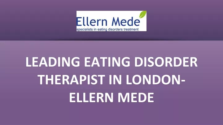 leading eating disorder therapist in london ellern mede