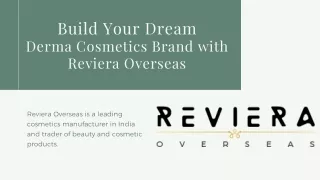 Build Your Dream Derma Cosmetics Brand with Reviera Overseas