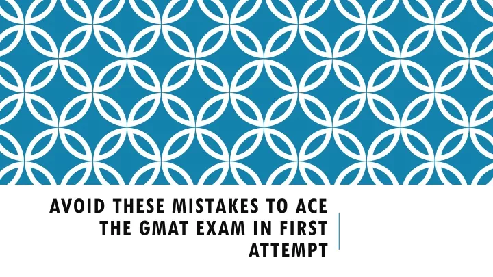 avoid these mistakes to ace the gmat exam in first attempt