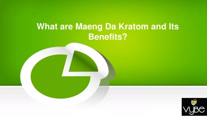what are maeng da kratom and its benefits